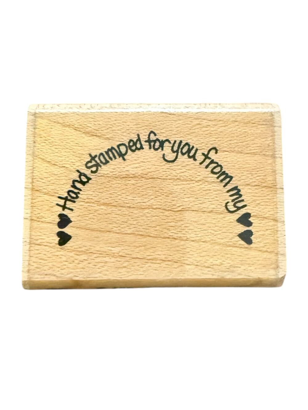 Stampendous J72 Vintage Hand Stamped For You From My Arch Rubber Stamp 1994